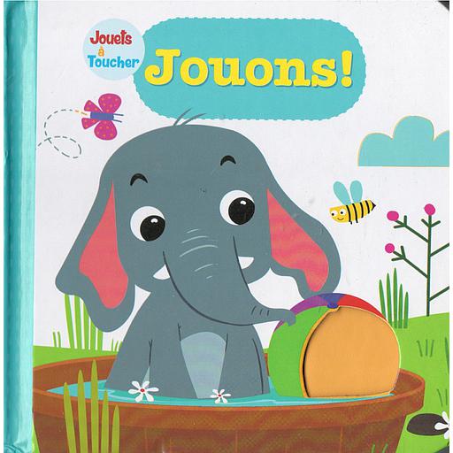 Jouons! Jouets A Toucher Sensory Book